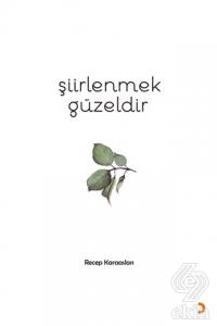 Şiirlenmek Güzeldir