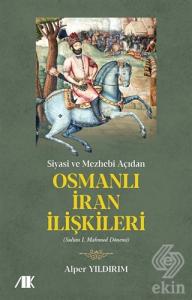 Siyasi ve Mezhebi Açıdan Osmanlı İran İlişkileri