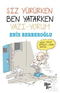 Siz Yürürken Ben Yatarken Yazı-Yorum