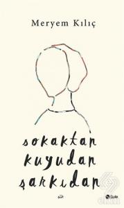 Sokaktan Kuyudan Şarkıdan