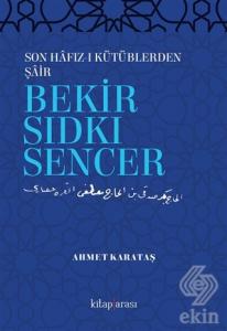 Son Hafız-ı Kütüblerden Şair Bekir Sıdkı Sencer