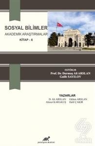 Sosyal Bilimler Akademik Araştırmalar (Kitap - 6)