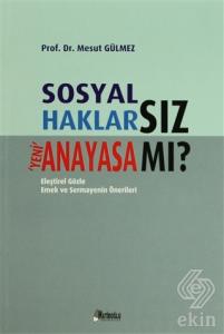 Sosyal Haklarsız Yeni Anayasa mı?