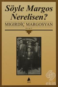 Söyle Margos Nerelisen?