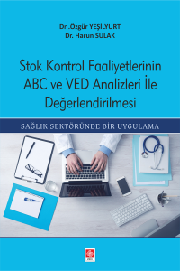 Stok Kontrol Faaliyetlerinin Abc ve Ved Analizleri ile Değerlendirilmesi Özgür Yeşilyurt