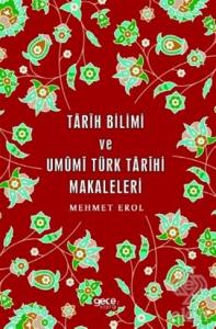 Tarih Bilimi ve Umumi Türk Tarihi Makaleleri