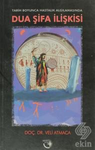 Tarih Boyunca Hastalık Algılamasında Dua Şifa İliş
