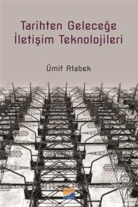 Tarihten Geleceğe İletişim Teknolojileri