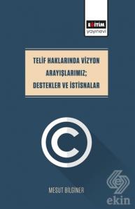 Telif Haklarında Vizyon Arayışlarımız; Destekler V