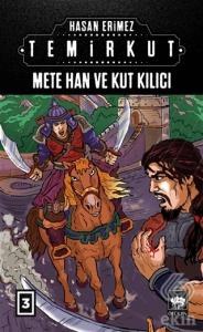 Temirkut 3 - Mete Han ve Kut Kılıcı