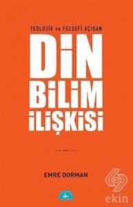 Teolojik ve Felsefi Açıdan Din Bilim İlişkisi
