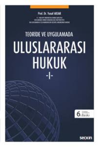 Teori ve Uygulamada Uluslararası Hukuk – I