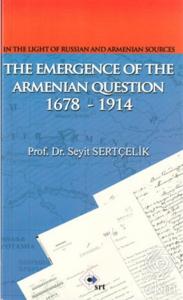 The Emergence Of The Armenian Oestion 1678-1914