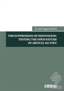 The Suppression Of Innovation: Testing The Open Na