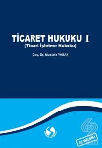 Ticaret Hukuku 1 (Ticari İşletme Hukuku)