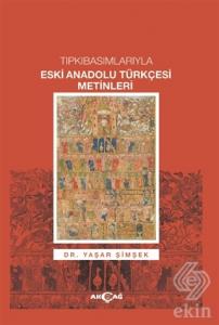 Tıpkıbasımlarıyla Eski Anadolu Türkçesi Metinleri
