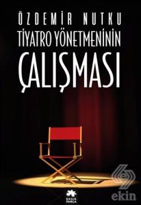 Tiyatro Yönetmeninin Çalışması