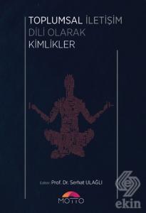 Toplumsal İletişim Dili Olarak Kimlikler