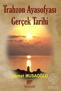 Trabzon Ayasofyası Gerçek Tarihi