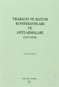 Trabzon ve Batum Konferansları ve Antlaşmaları