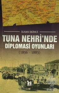 Tuna Nehri'nde Diplomasi Oyunları