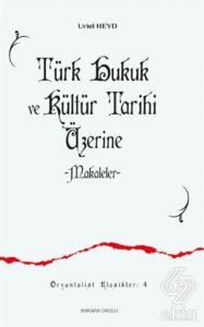 Türk Hukuk ve Kültür Tarihi Üzerine Makaleler