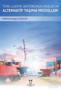 Türk Lojistik Sektörünün Analizi ve Alternatif Taş
