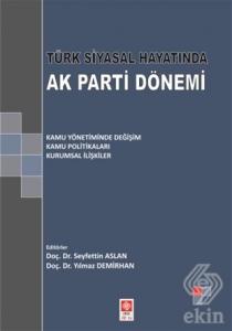Türk Siyasal Hayatında Ak Parti Dönemi Seyfettin Aslan