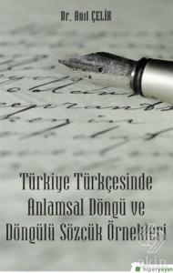 Türkiye Türkçesinde Anlamsal Döngü ve Döngülü Sözc