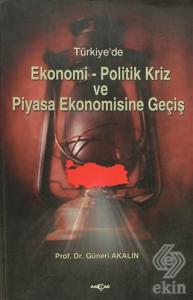 Türkiye'de Ekonomi-Politik Kriz ve Piyasa Ekonomis