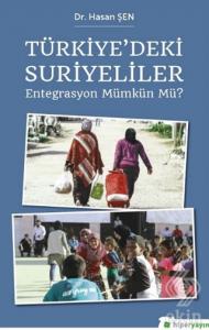 Türkiye'deki Suriyeliler - Entegrasyon Mümkün mü?