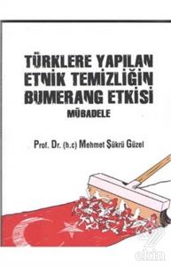 Türklere Yapılan Etnik Temizliğin Bumerang Etkisi 