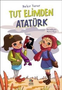 Tut Elimden Atatürk