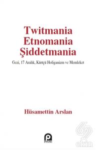 Twitmania Etnomania Şiddetmania