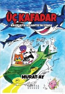 Üç Kafadar - Kayıp Kıta Atlantis'in İzinde