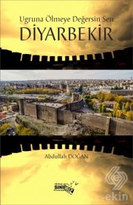 Uğruna Ölmeye Değersin Sen Diyarbekir