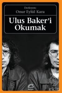 Ulus Baker'i Okumak