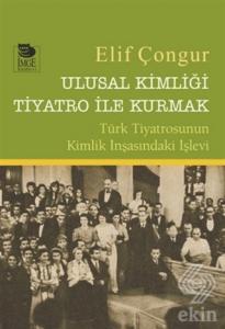 Ulusal Kimliği Tiyatro ile Kurmak