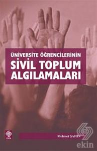 Üniversite Öğrencilerinin Sivil Toplum Algılamalar / Mehmet Şahin