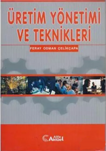 Üretim Yönetimi ve Teknikleri Feray Odman Çelikçapa