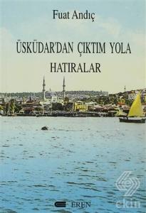 Üsküdar'dan Çıktım Yola Hatıralar