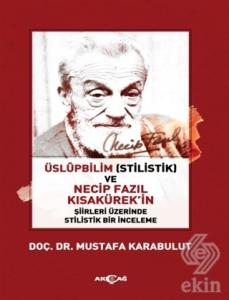 Üslüpbilim (Stilistlik) ve Necip Fazıl Kısakürek'i