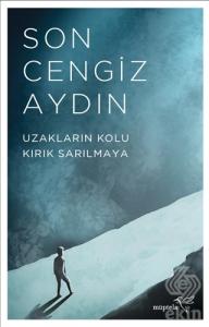 Uzakların Kolu Kırık Sarılmaya