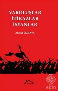 Varoluşlar İtirazlar İsyanlar
