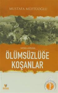 Vatan Uğruna Ölümsüzlüğe Koşanlar