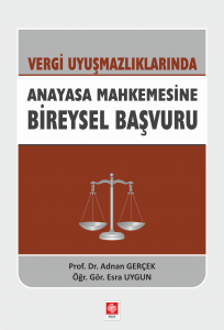 Vergi Uyuşmazlıklarında Anayasa Mahkemesine Bireysel Başvuru Adnan Gerçek