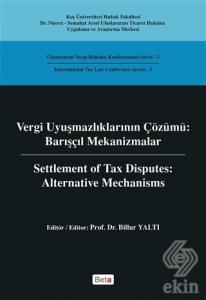 Vergi Uyuşmazlıklarının Çözümü: Barışçıl Mekanizm