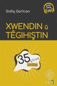 Xwendin u Tegihiştin - 35 Unite
