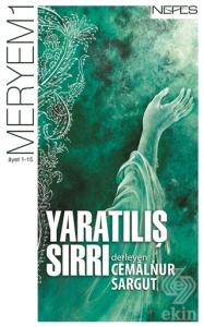Yaratılış Sırrı - Meryem Suresi (1-15. Ayet)