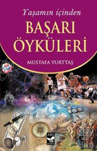 Yaşamın İçinden Başarı Öyküleri